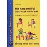 Mit Hand und Fuß über Tisch und Stuhl by Ursula Kraus