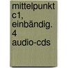 Mittelpunkt C1, Einbändig. 4 Audio-cds by Unknown