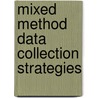Mixed Method Data Collection Strategies door William G. Axinn