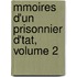 Mmoires D'Un Prisonnier D'Tat, Volume 2