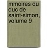 Mmoires Du Duc de Saint-Simon, Volume 9 door Louis Rouvroy De Saint-Simon