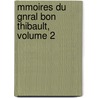 Mmoires Du Gnral Bon Thibault, Volume 2 door Paul Charles Fr