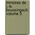 Mmoires de J.-B. Boussingault, Volume 3