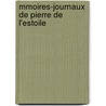 Mmoires-Journaux de Pierre de L'Estoile door P.L. Jacob