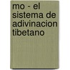 Mo - El Sistema de Adivinacion Tibetano by Jamgon Mipham