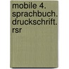 Mobile 4. Sprachbuch. Druckschrift. Rsr door Onbekend