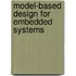 Model-Based Design For Embedded Systems