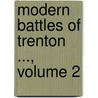 Modern Battles of Trenton ..., Volume 2 by William Edgar Sackett