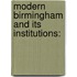 Modern Birmingham And Its Institutions: