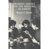 Modern Dogma And The Rhetoric Of Assent by Wayne C. Booth