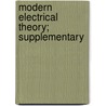 Modern Electrical Theory; Supplementary door Norman Robert Campbell