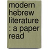 Modern Hebrew Literature : A Paper Read door Isaiah Wassilevsky