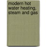 Modern Hot Water Heating, Steam And Gas door William Donaldson