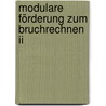 Modulare Förderung Zum Bruchrechnen Ii by Ute Freitag