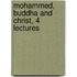 Mohammed, Buddha and Christ, 4 Lectures