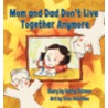 Mom and Dad Don't Live Together Anymore door Kathy Stinson