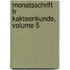 Monatsschrift Fr Kakteenkunde, Volume 5