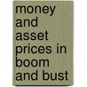 Money And Asset Prices In Boom And Bust by Tim Congdon