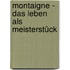 Montaigne - Das Leben als Meisterstück