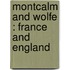 Montcalm And Wolfe : France And England