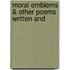Moral Emblems & Other Poems Written And
