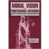 Moral Vision And Professional Decisions
