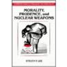 Morality, Prudence, And Nuclear Weapons by Steven P. Lee