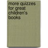 More Quizzes For Great Children's Books door Polly Jeanne Wickstrom