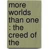 More Worlds Than One : The Creed Of The door Onbekend