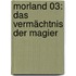Morland 03: Das Vermächtnis der Magier