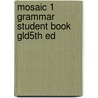 Mosaic 1 Grammar Student Book Gld5th Ed door Onbekend