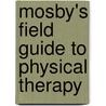 Mosby's Field Guide to Physical Therapy door Mosby