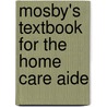 Mosby's Textbook For The Home Care Aide door Joan Birchenall
