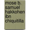 Mose B. Samuel Hakkohen Ibn Chiquitilla by Samuel Pozna?ski