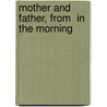 Mother And Father, From  In The Morning door Roy Rolfe Gilson