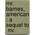 Mr. Barnes, American : A Sequel To  Mr.