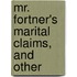 Mr. Fortner's Marital Claims, And Other