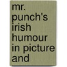 Mr. Punch's Irish Humour In Picture And door Charles Keene