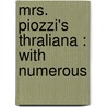 Mrs. Piozzi's Thraliana : With Numerous door Charles Hughes
