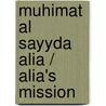 Muhimat Al Sayyda Alia / Alia's Mission door Mark Alan Stamaty