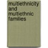 Multiethnicity And Multiethnic Families