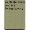 Multilateralism And U.S. Foreign Policy door Onbekend