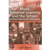 Music, Informal Learning And The School door Lucy Green