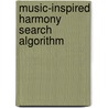 Music-Inspired Harmony Search Algorithm by Zong Woo Geem