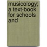 Musicology; A Text-Book For Schools And door Maurice S 1859 Logan