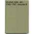 Muster Rolls, Etc., 1743-1787, Volume 8
