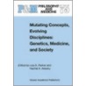 Mutating Concepts, Evolving Disciplines door Rachel A. Ankeny