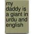 My Daddy Is A Giant In Urdu And English