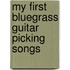 My First Bluegrass Guitar Picking Songs