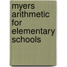 Myers Arithmetic for Elementary Schools door George William Myers
